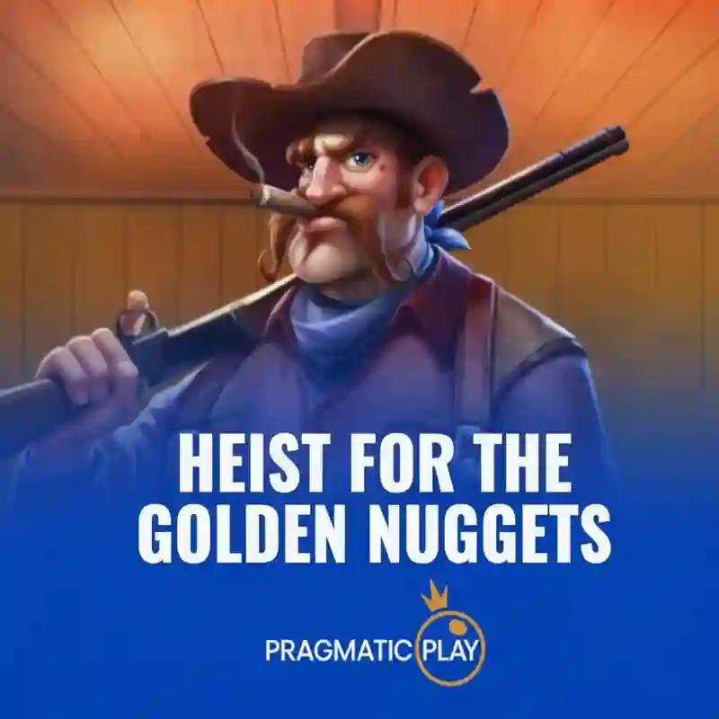 Heist for the Golden Nuggets